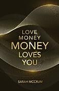 Couverture cartonnée Love Money, Money Loves You de Sarah McCrum