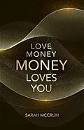 E-Book (epub) Love Money, Money Loves You von Sarah McCrum