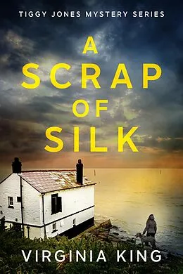 E-Book (epub) A Scrap of Silk (Tiggy Jones Mystery Series, #1) von Virginia King