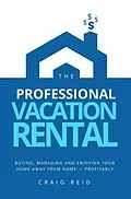 E-Book (epub) The Professional Vacation Rental von Craig Reid