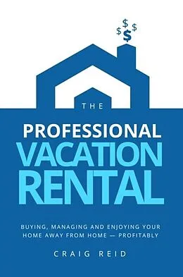 E-Book (epub) The Professional Vacation Rental von Craig Reid
