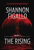 E-Book (epub) The Rising - Book 1, The Retribution Series von Shannon Figallo