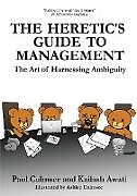 Kartonierter Einband The Heretic's Guide to Management von Paul M Culmsee, Kailash Awati