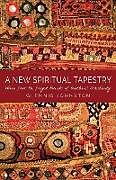 Kartonierter Einband A New Spiritual Tapestry von Glennis I Johnston