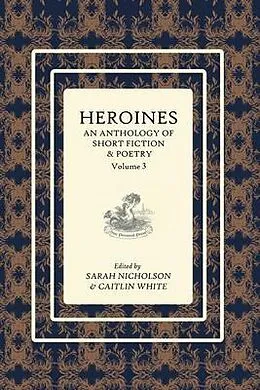 ePUB Heroines: An anthology of short fiction and poetry von 