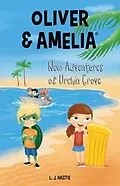 E-Book (epub) Oliver & Amelia, New Adventures of Urchin Grove von L. Hastie