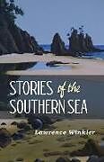 Couverture cartonnée Stories of the Southern Sea de Lawrence Winkler
