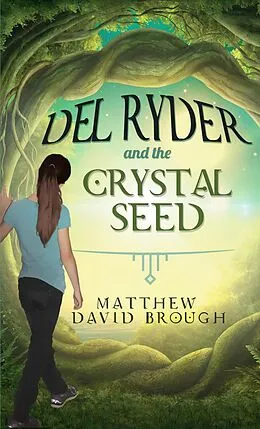E-Book (epub) Del Ryder and the Crystal Seed von Matthew Brough