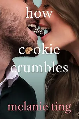 E-Book (epub) How The Cookie Crumbles von Melanie Ting