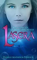 E-Book (epub) Lasera ~ Book One of The Mer Archives von Danielle Mathieson Pederson