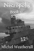 E-Book (epub) Necropolis: R'lyeh (The Symbiot-Series, #5) von Michel Weatherall
