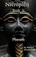 E-Book (epub) Necropolis: Pharoah (The Symbiot-Series, #3) von Michel Weatherall