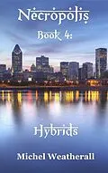 E-Book (epub) Necropolis: Hybrids (The Symbiot-Series, #4) von Michel Weatherall