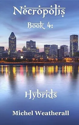 E-Book (epub) Necropolis: Hybrids (The Symbiot-Series, #4) von Michel Weatherall