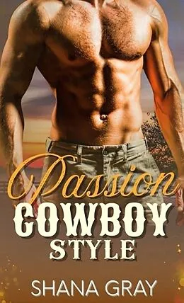 E-Book (epub) Passion Cowboy Style von Shana Gray