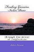 Couverture cartonnée Finding Genuine Inner Peace: through the power of forgiveness de Valerie Edwards