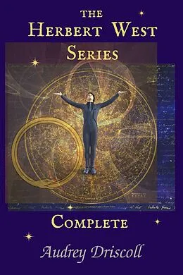 E-Book (epub) The Herbert West Series Complete von Audrey Driscoll