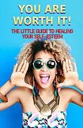 E-Book (epub) You Are Worth It!: The Little Guide to Healing Your Self-Esteem von Lalia Amadore