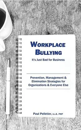 E-Book (epub) Workplace Bullying: It's Just Bad for Business von Paul Pelletier