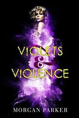 E-Book (epub) Violets & Violence von Morgan Parker