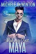 E-Book (epub) Making over Maya (Hot Tide, #2) von Michele de Winton