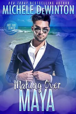 E-Book (epub) Making over Maya (Hot Tide, #2) von Michele de Winton
