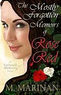 E-Book (epub) The Mostly Forgotten Memoirs of Rose Red (Fairytale Memoirs, #1) von M. Marinan
