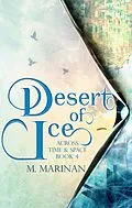 E-Book (epub) Desert of Ice (Across Time & Space, #4) von M. Marinan