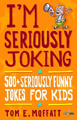 eBook (epub) I'm Seriously Joking de Tom E. Moffatt