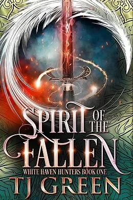 E-Book (epub) Spirit of the Fallen (White Haven Hunters, #1) von T J Green