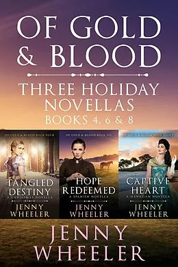 E-Book (epub) Three Holiday Novellas: Sweet Romance with a Twist from Of Gold & Blood Mystery Series von Jenny Wheeler