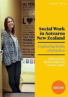 E-Book (epub) Social Work in Aotearoa New Zealand von Michael Dale, Kathryn Hay, Lareen Cooper