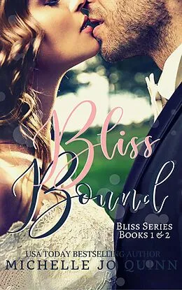 E-Book (epub) Bliss Bound Boxed Set (Bliss Series) von Michelle Jo Quinn