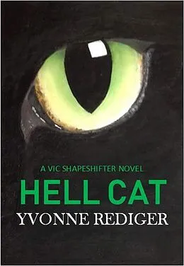 E-Book (epub) Hell Cat (VIC Shapeshifters, #2) von Yvonne Rediger