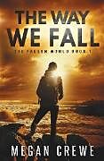 Couverture cartonnée The Way We Fall de Megan Crewe