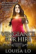 E-Book (epub) Vengeance For Hire (Vengeance Demons Book 4 Novelette) von Louisa Lo