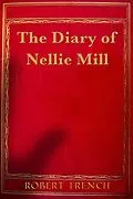 E-Book (epub) The Diary of Nellie Mill von Robert French