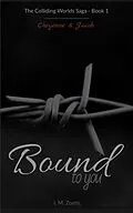 E-Book (epub) Bound to You |Book 1| Cheyenne & Jacob von I. M. Zoetic