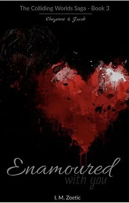 E-Book (epub) Enamoured with You |Book 3| Cheyenne & Jacob von I. M. Zoetic