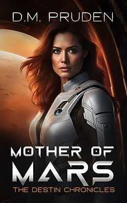 E-Book (epub) Mother of Mars (The Destin Chronicles, #7) von D. M. Pruden