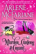 E-Book (epub) Murder, Curlers, and Cream (The Murder, Curlers Series, #1) von Arlene McFarlane