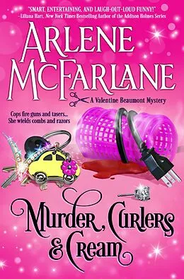 E-Book (epub) Murder, Curlers, and Cream (The Murder, Curlers Series, #1) von Arlene McFarlane