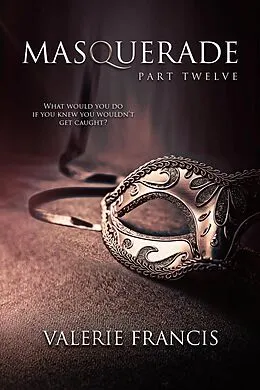 E-Book (epub) Masquerade Part 12 von Valerie Francis