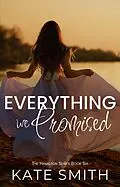 E-Book (epub) Everything We Promised (The Hamilton Series, #6) von Kate Smith