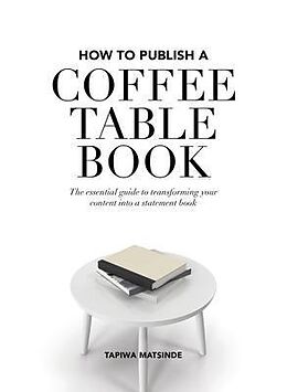 eBook (epub) How to Publish a Coffee Table Book de Tapiwa Matsinde