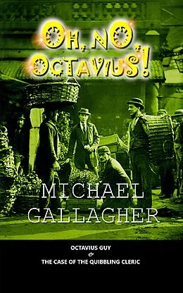 E-Book (epub) Oh, No, Octavius! (Send for Octavius Guy, #4) von Michael Gallagher