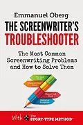 E-Book (epub) The Screenwriter's Troubleshooter: The Most Common Screenwriting Problems and How to Solve Them von Emmanuel Oberg