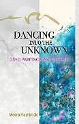 Couverture cartonnée Dancing into the Unknown de Meera Hashimoto