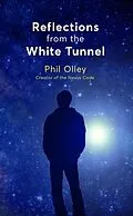 E-Book (epub) Reflections From the White Tunnel von Phil Olley
