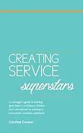 E-Book (epub) Creating Service Superstars von Caroline Cooper